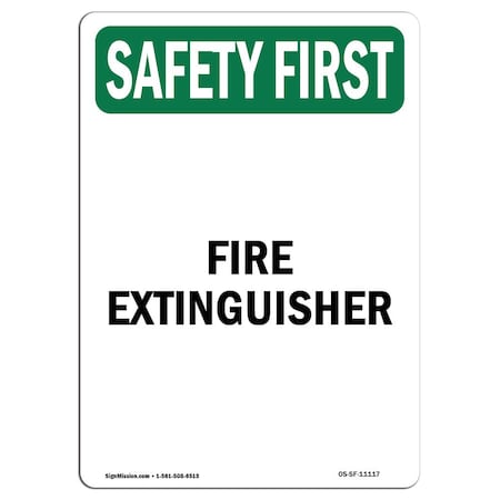 Signmission OSHA SAFETY FIRST Sign, Fire Extinguisher, 14in X 10in Decal, 10" W, 14" L, Portrait OS-SF-D-1014-V-11117